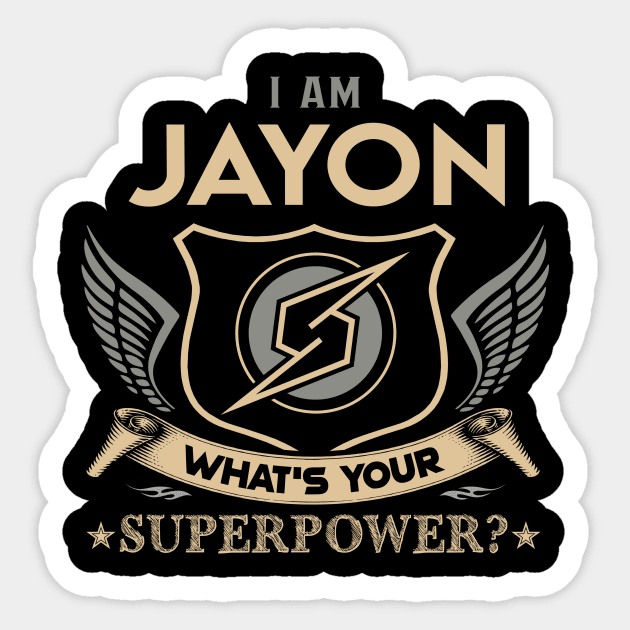 Jayon Name T Shirt - I Am Jayon What Is Your Superpower Name Gift Item Tee Sticker by Cosimiaart